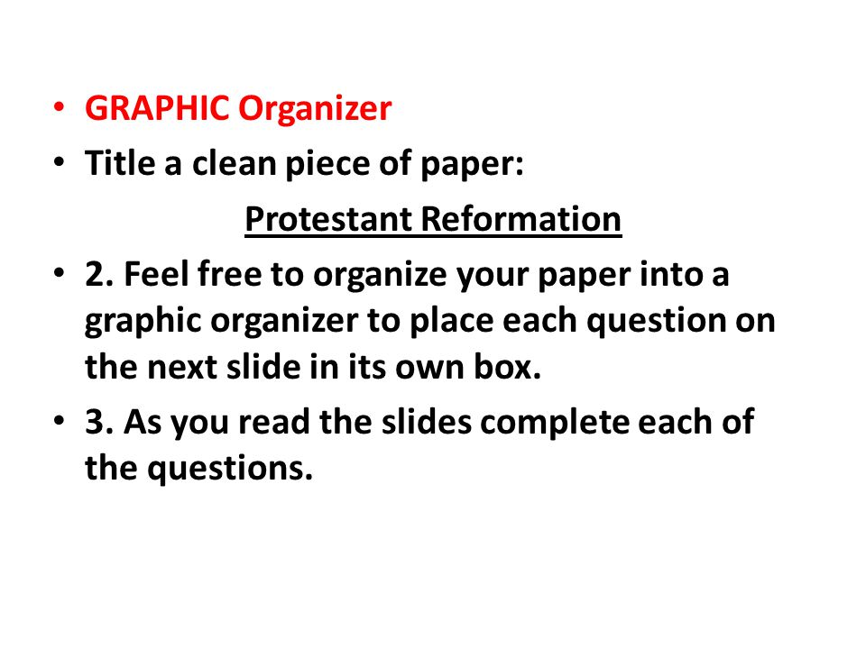 GRAPHIC Organizer Title a clean piece of paper: Protestant Reformation 2.