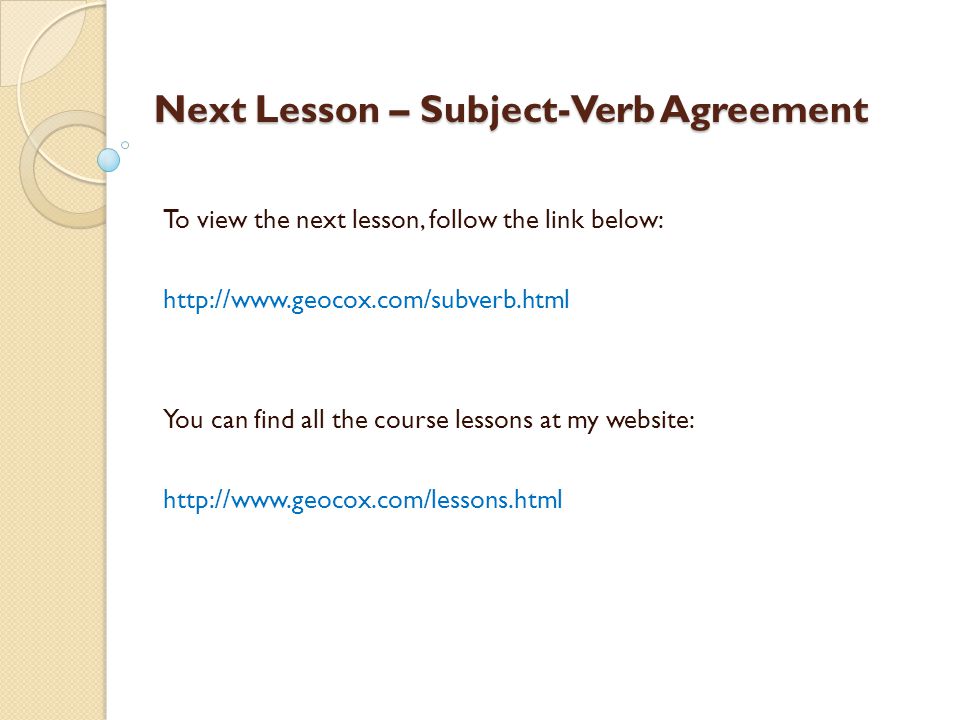 Next Lesson – Subject-Verb Agreement To view the next lesson, follow the link below:   You can find all the course lessons at my website: