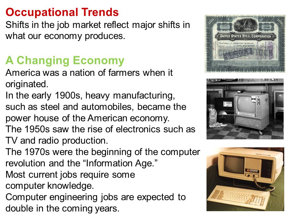 Occupational Trends Shifts in the job market reflect major shifts in what our economy produces.