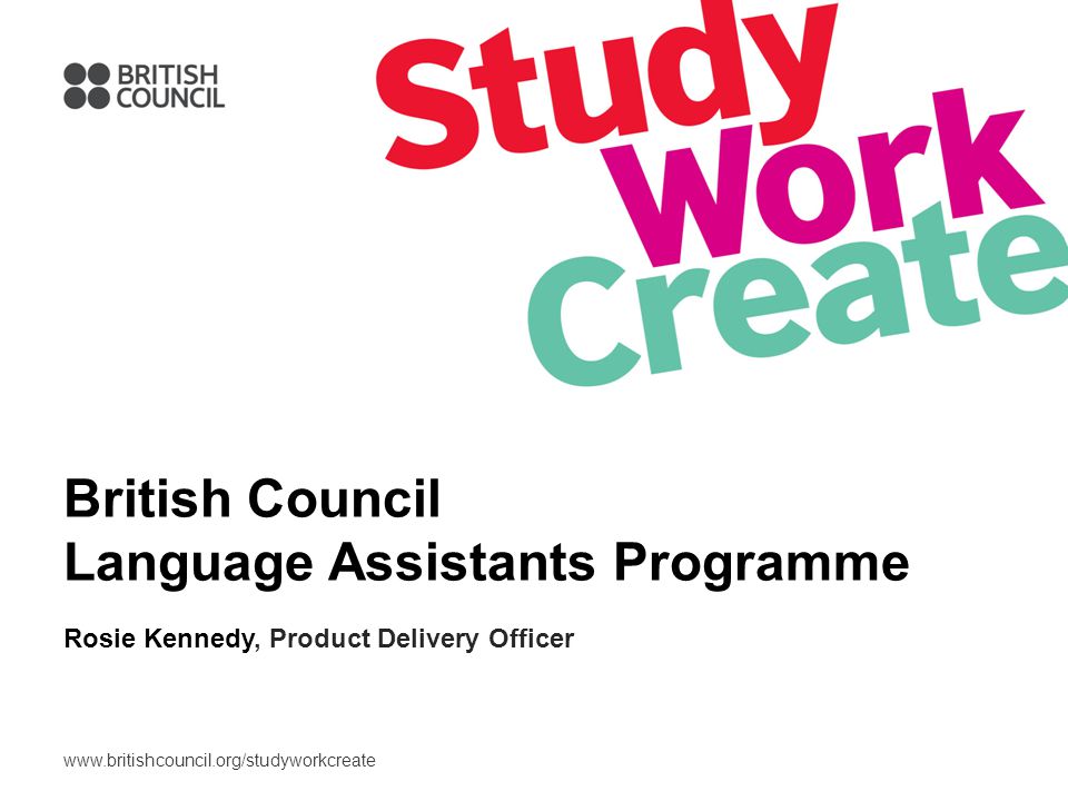 British Council Language Assistants Programme Rosie Kennedy, Product Delivery Officer