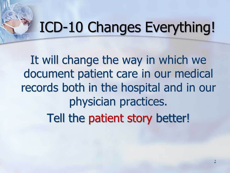 It will change the way in which we document patient care in our medical records both in the hospital and in our physician practices.