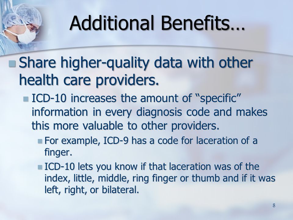 Additional Benefits… Share higher-quality data with other health care providers.
