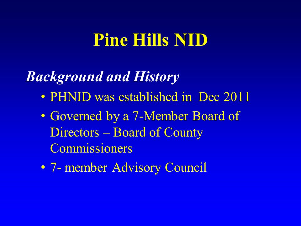 Background and History PHNID was established in Dec 2011 Governed by a 7-Member Board of Directors – Board of County Commissioners 7- member Advisory Council