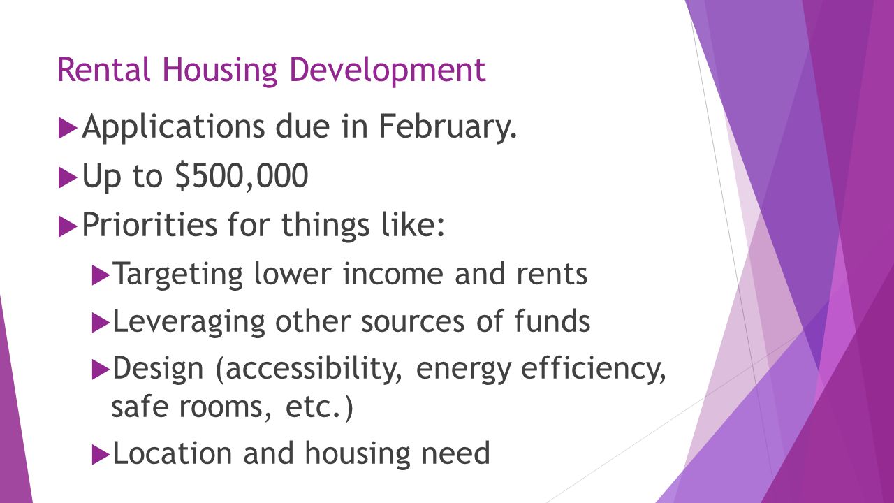 Rental Housing Development  Applications due in February.