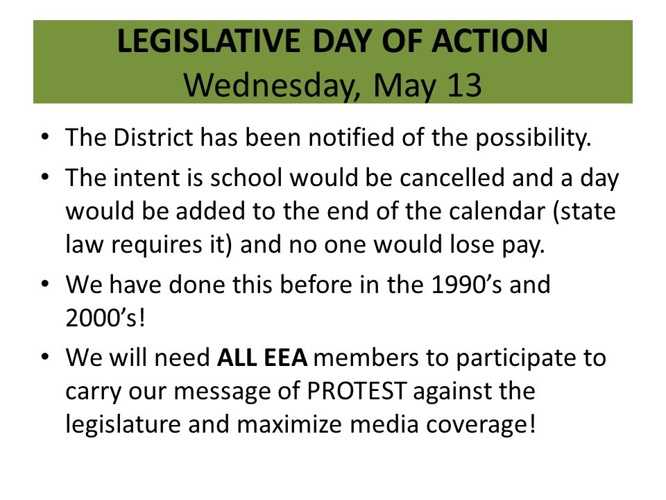 LEGISLATIVE DAY OF ACTION Wednesday, May 13 The District has been notified of the possibility.