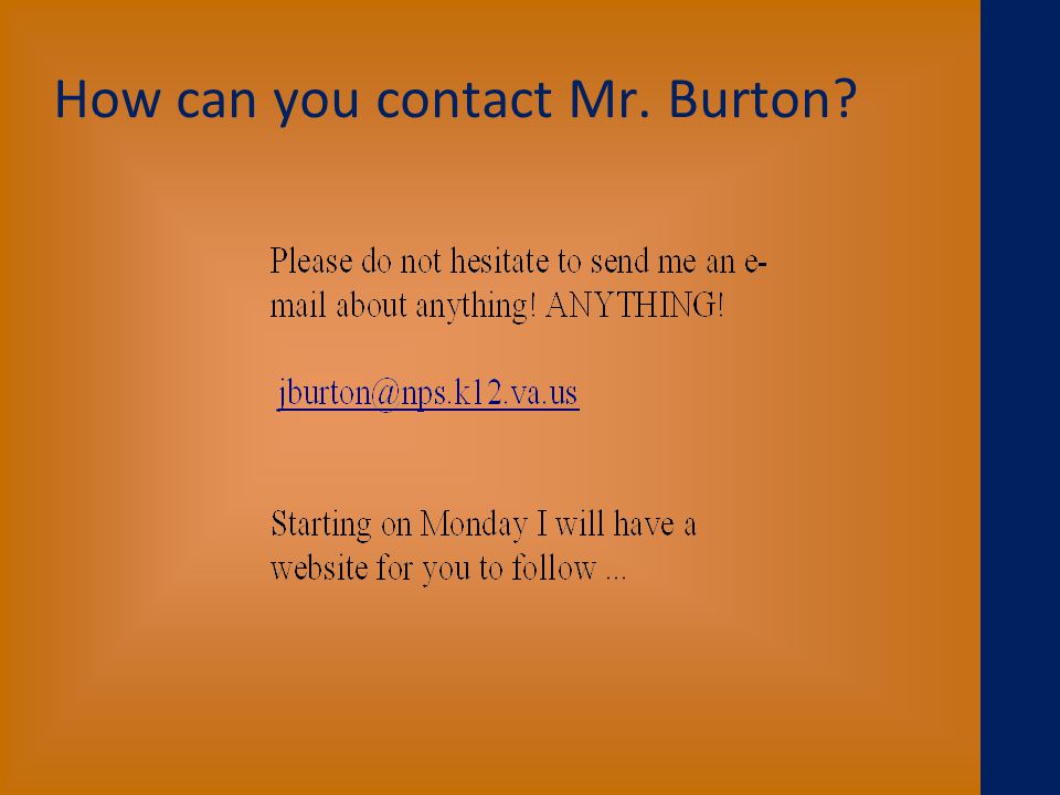 How can you contact Mr. Burton
