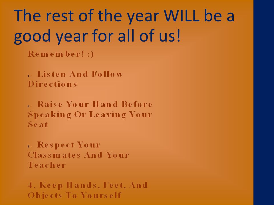 The rest of the year WILL be a good year for all of us!