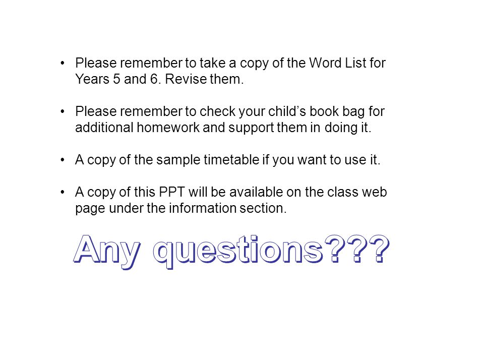 Please remember to take a copy of the Word List for Years 5 and 6.