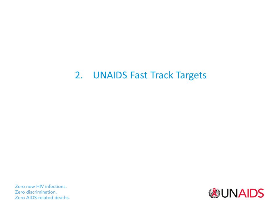 2. UNAIDS Fast Track Targets