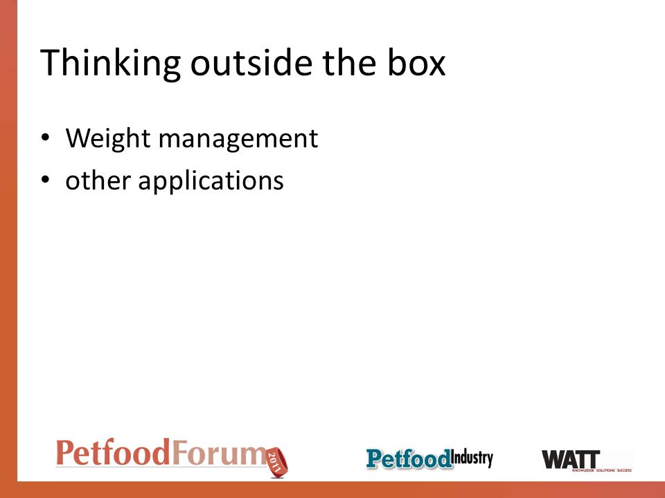 Thinking outside the box Weight management other applications