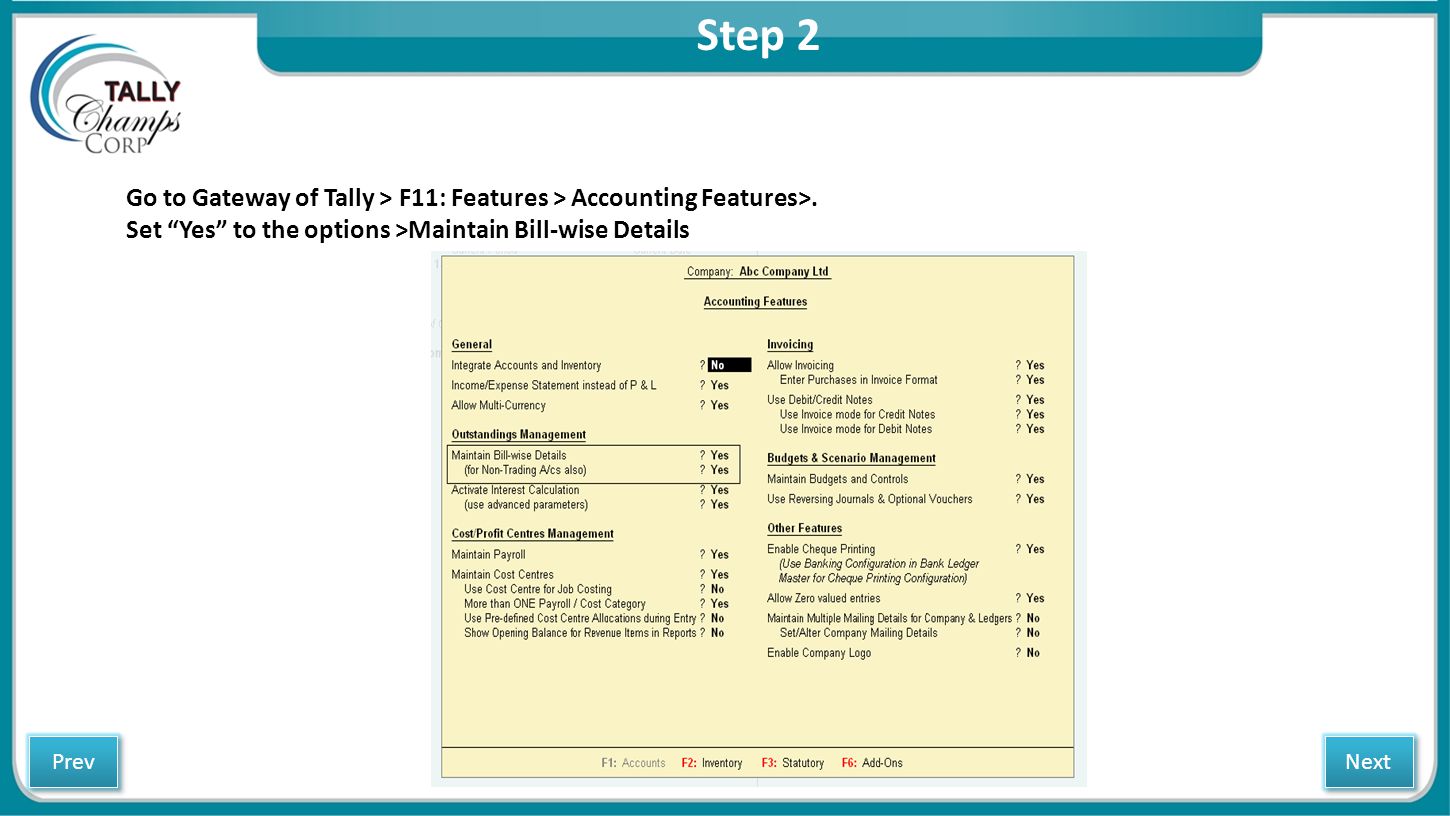 Step 2 Go to Gateway of Tally > F11: Features > Accounting Features>.