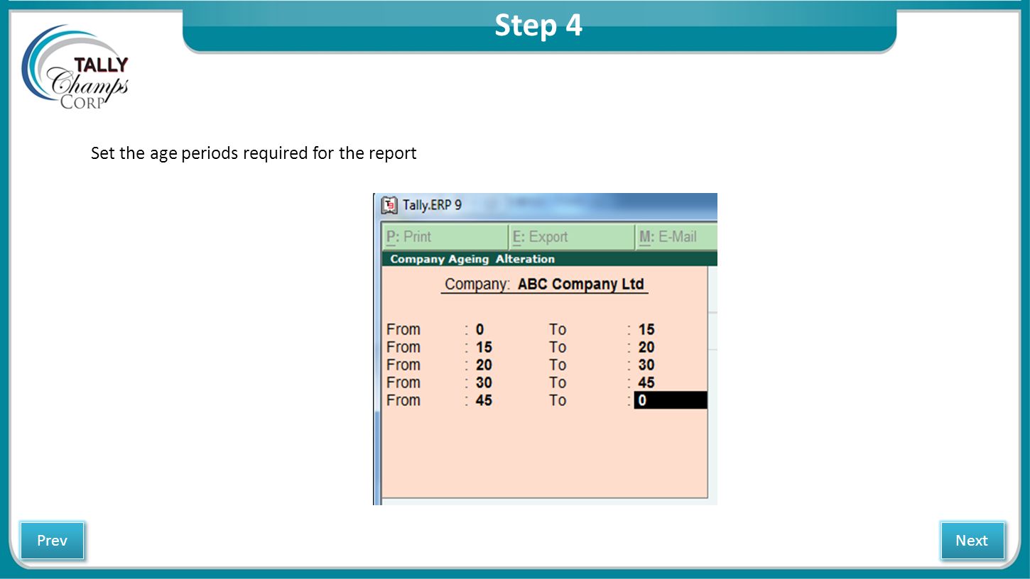 Step 4 Set the age periods required for the report Next Prev