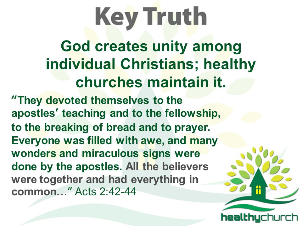 God creates unity among individual Christians; healthy churches maintain it.