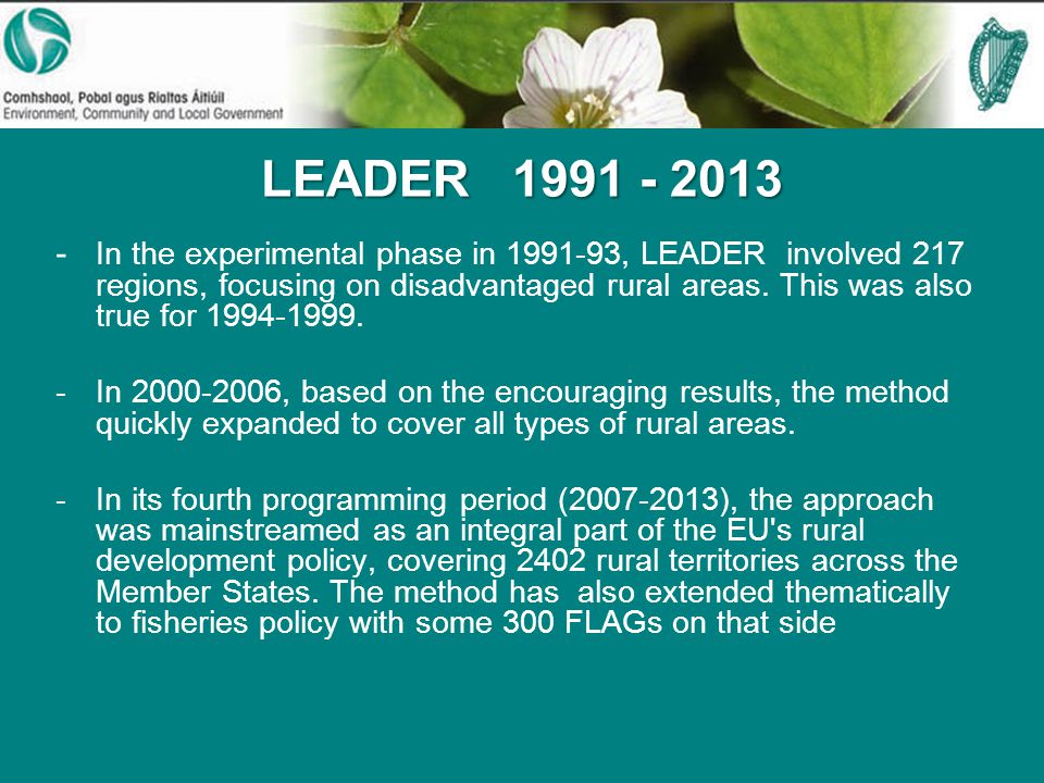 LEADER In the experimental phase in , LEADER involved 217 regions, focusing on disadvantaged rural areas.