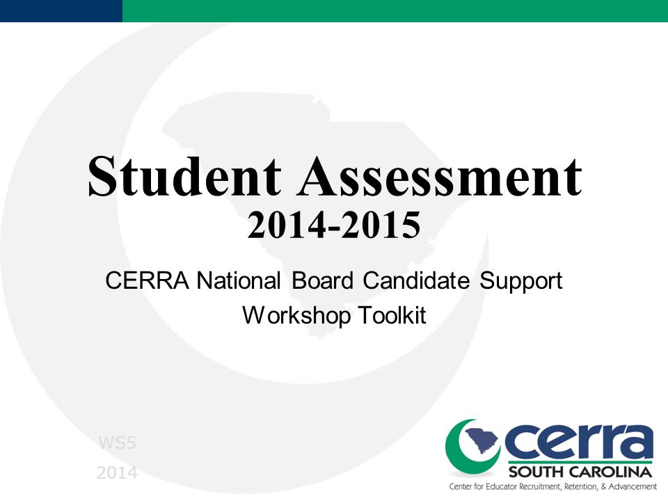 Student Assessment CERRA National Board Candidate Support Workshop Toolkit WS5 2014