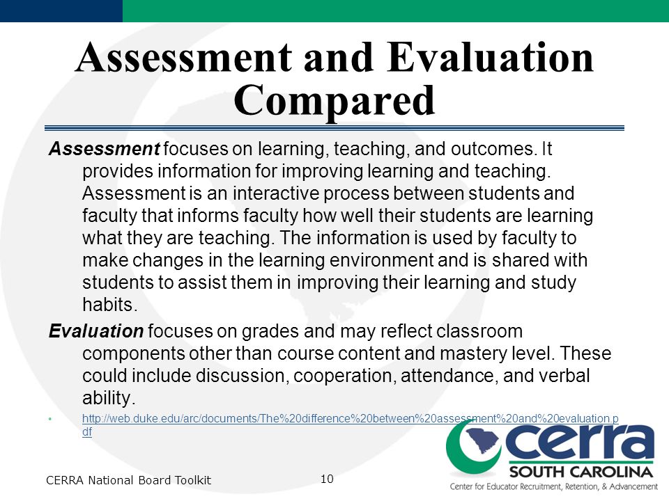 Assessment and Evaluation Compared Assessment focuses on learning, teaching, and outcomes.