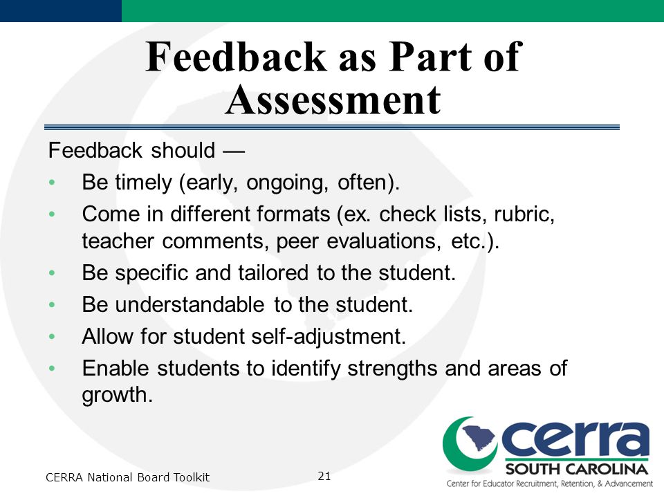 Feedback as Part of Assessment Feedback should — Be timely (early, ongoing, often).