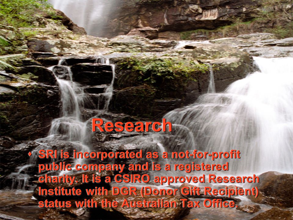 ResearchResearch  SRI is incorporated as a not-for-profit public company and is a registered charity.