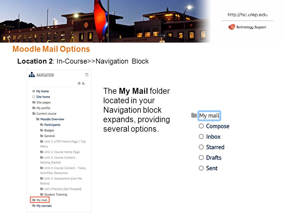 Moodle Mail Options Location 2: In-Course>>Navigation Block The My Mail folder located in your Navigation block expands, providing several options.