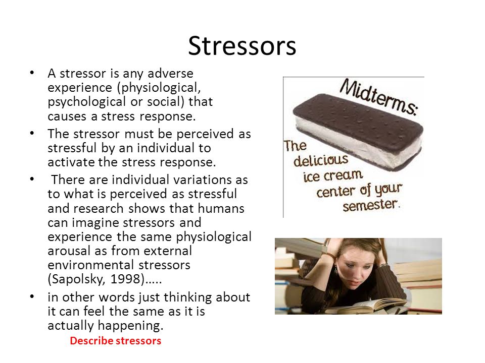 Describe Stressors Stress Can Be Defined As A Negative Emotional Experience Accompanied By Various Physiological Cognitive And Behavi Reactions Ppt Describe Stressors Stress Can