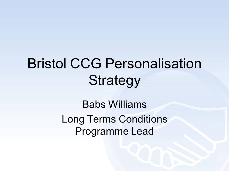 Bristol CCG Personalisation Strategy Babs Williams Long Terms Conditions Programme Lead