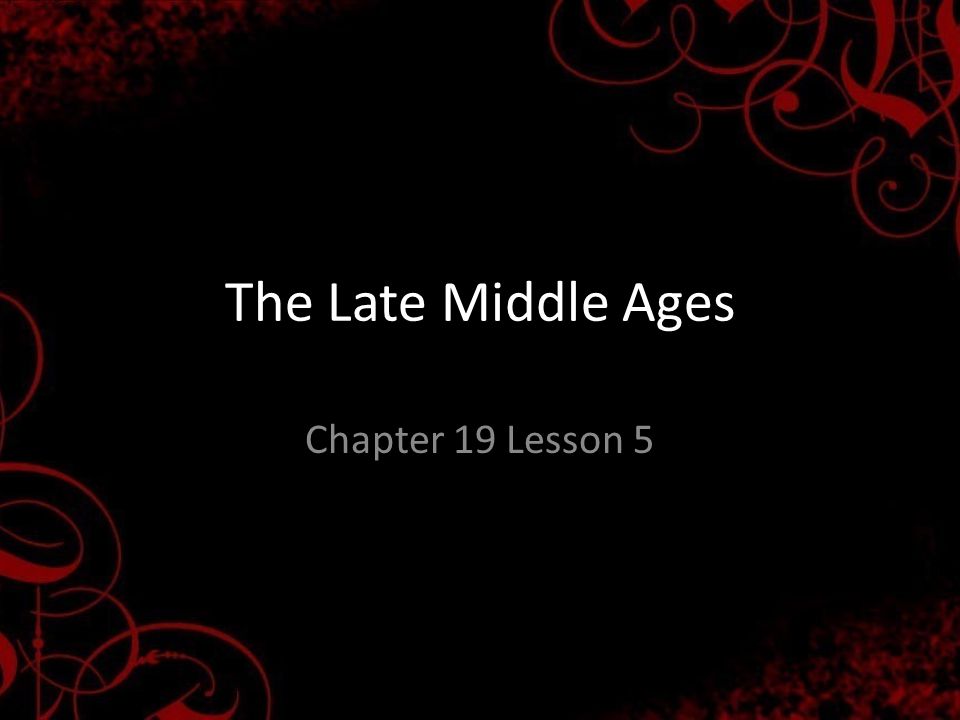 The Late Middle Ages Chapter 19 Lesson 5