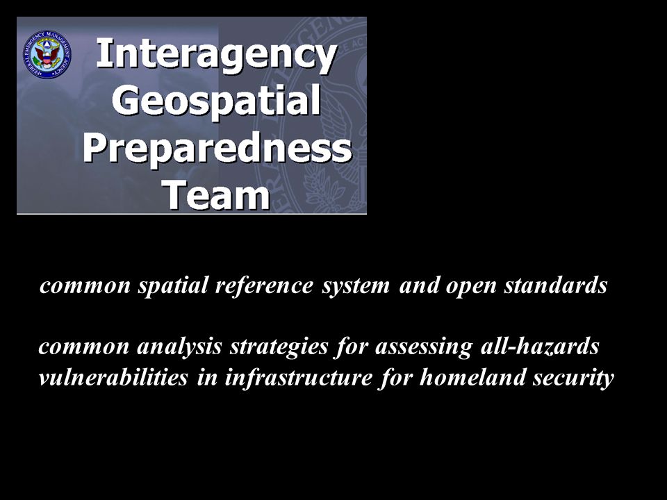 common spatial reference system and open standards common analysis strategies for assessing all-hazards vulnerabilities in infrastructure for homeland security