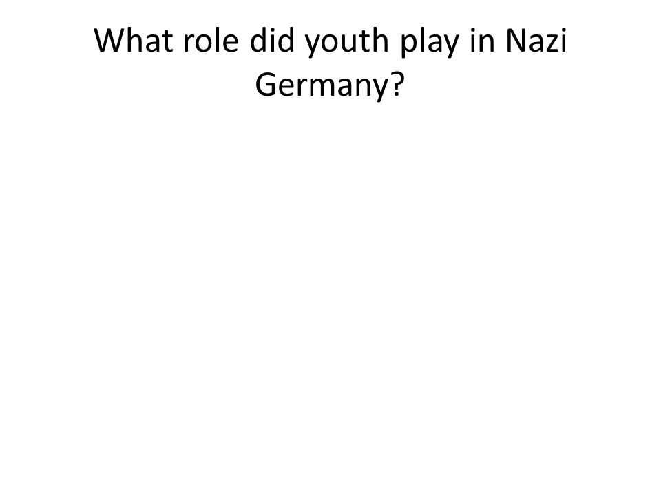 What role did youth play in Nazi Germany