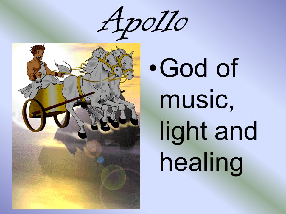Apollo God of music, light and healing