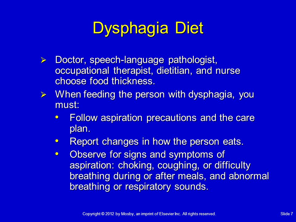 Dysphagia Diet  Doctor, speech-language pathologist, occupational therapist, dietitian, and nurse choose food thickness.
