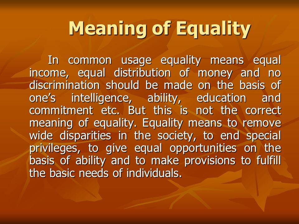 Equality Equality Equality is the pillar of democracy. The concept of  equality got popular in 18 th century after the French revolution and the  American. - ppt download