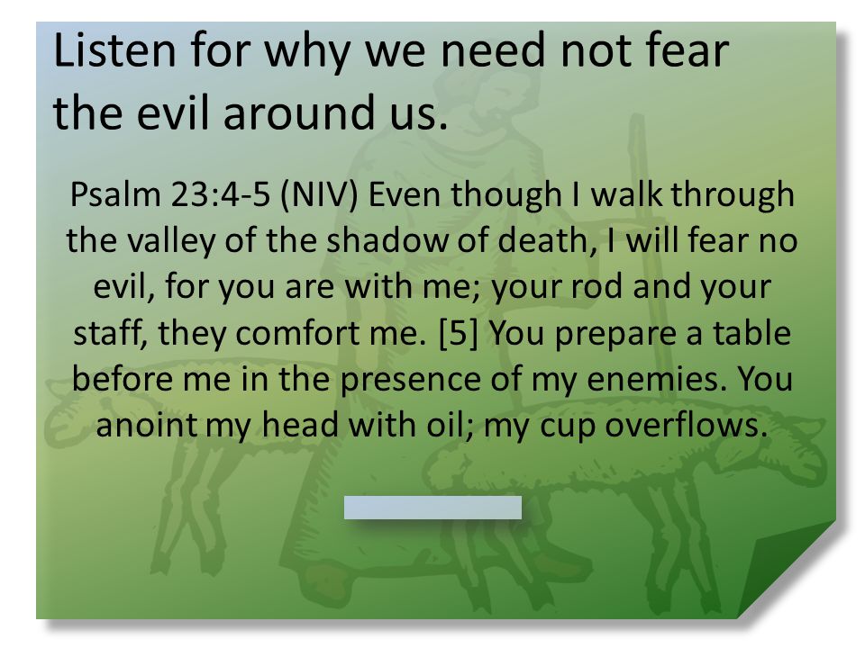 Listen for why we need not fear the evil around us.