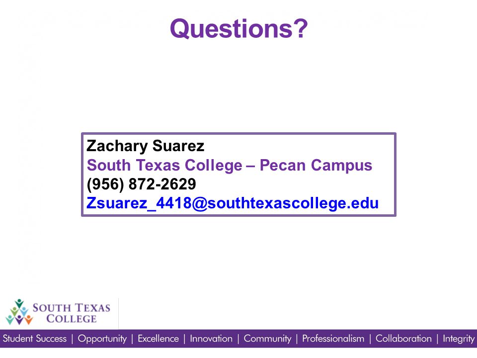 Zachary Suarez South Texas College – Pecan Campus (956) Questions