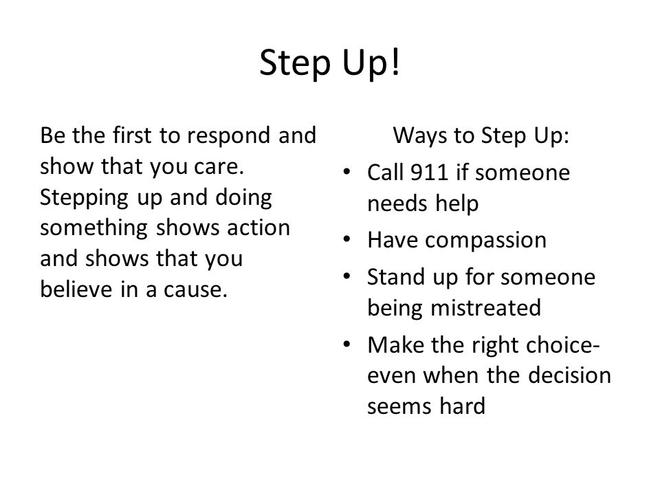 Step Up. Be the first to respond and show that you care.