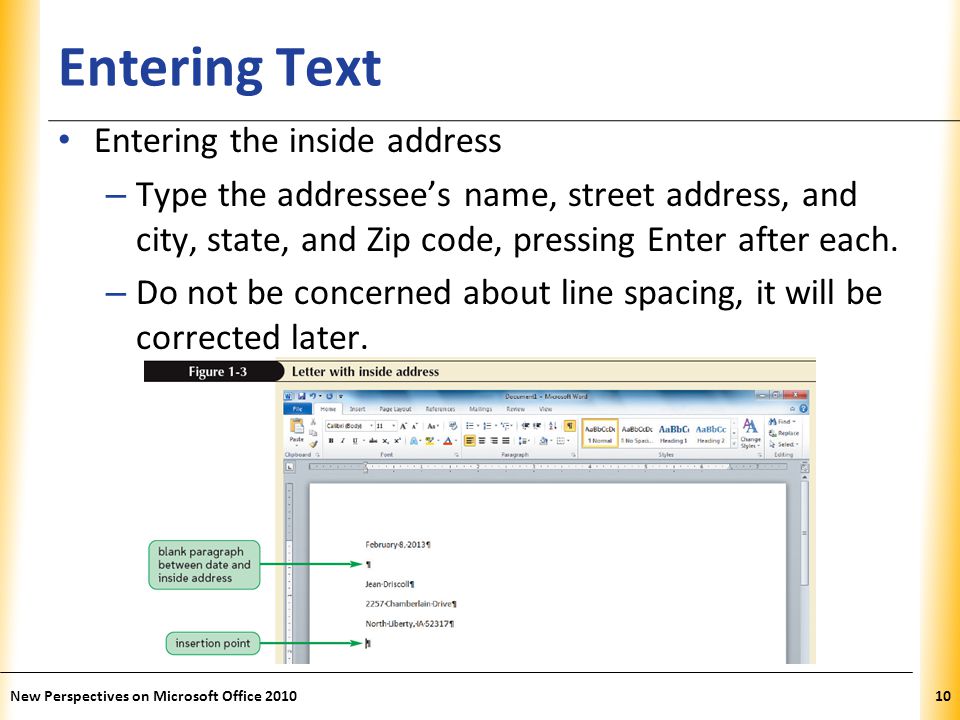 XP Entering Text Entering the inside address – Type the addressee’s name, street address, and city, state, and Zip code, pressing Enter after each.