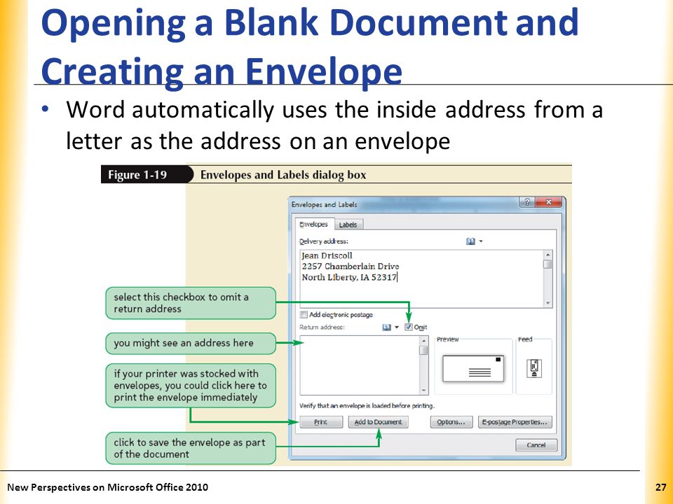 XP Opening a Blank Document and Creating an Envelope Word automatically uses the inside address from a letter as the address on an envelope New Perspectives on Microsoft Office