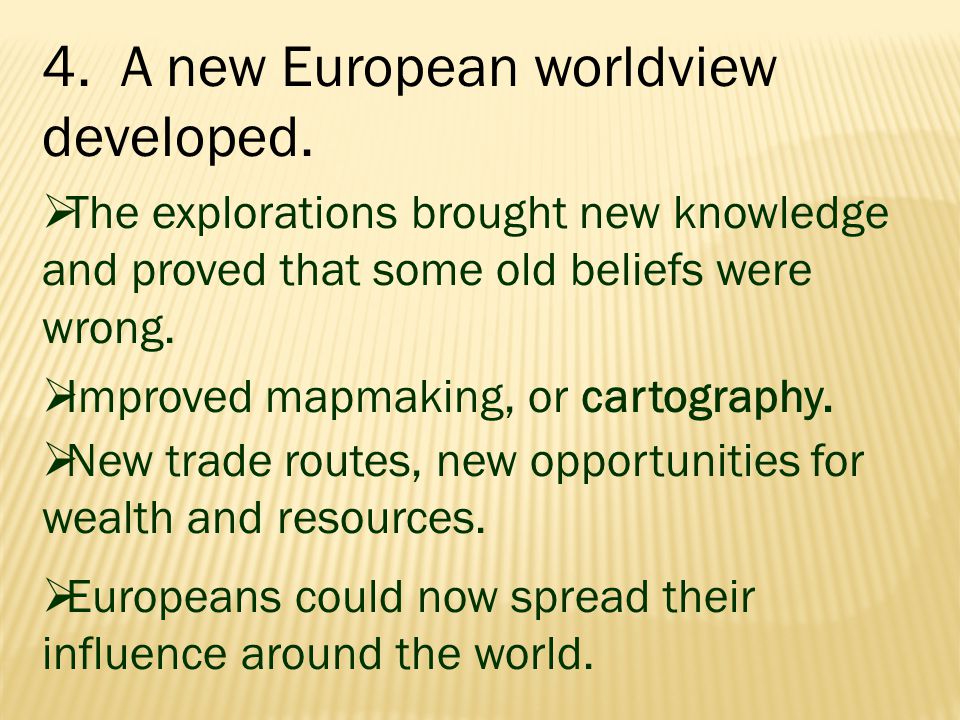 4. A new European worldview developed.