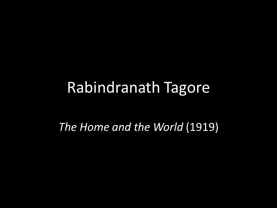 Rabindranath Tagore The Home and the World (1919)