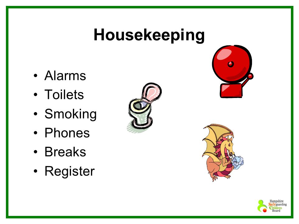 Housekeeping Alarms Toilets Smoking Phones Breaks Register