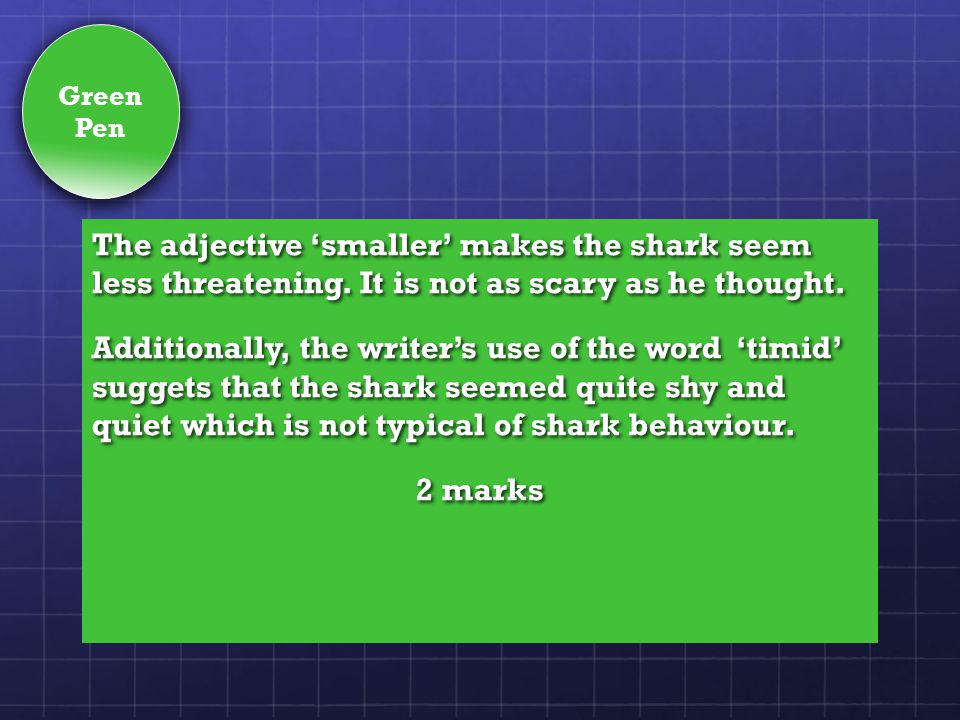 The adjective ‘smaller’ makes the shark seem less threatening.