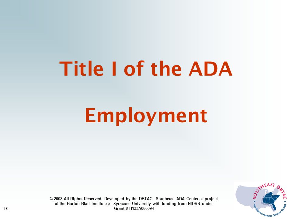 13 Title I of the ADA Employment © 2008 All Rights Reserved.