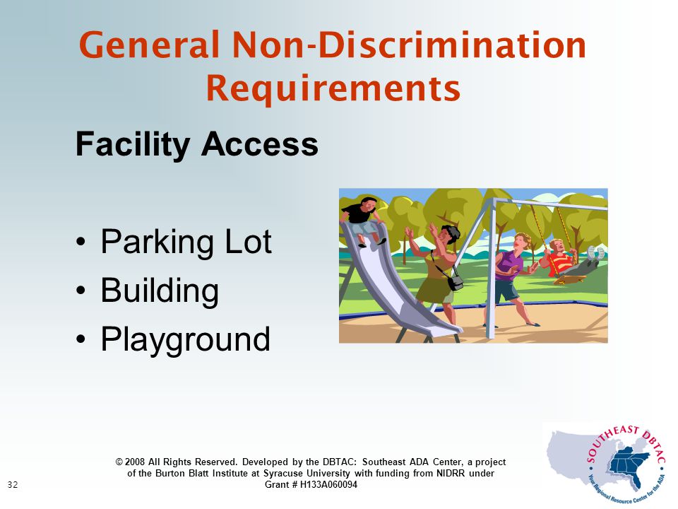 32 Facility Access Parking Lot Building Playground General Non-Discrimination Requirements © 2008 All Rights Reserved.
