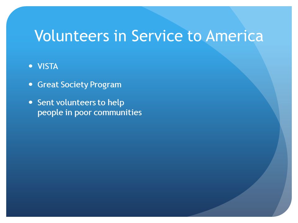 Volunteers in Service to America VISTA Great Society Program Sent volunteers to help people in poor communities
