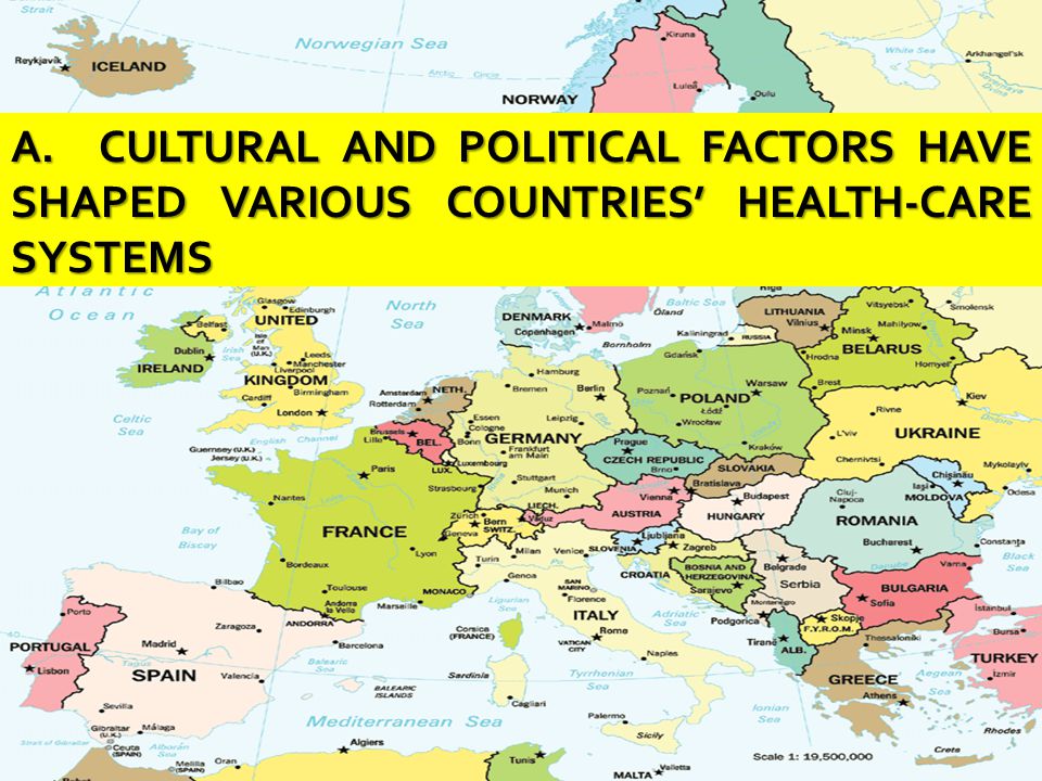 A. CULTURAL AND POLITICAL FACTORS HAVE SHAPED VARIOUS COUNTRIES’ HEALTH-CARE SYSTEMS