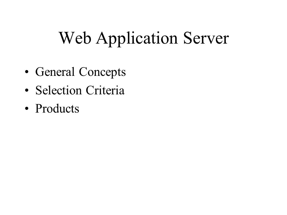 Web Application Server General Concepts Selection Criteria Products