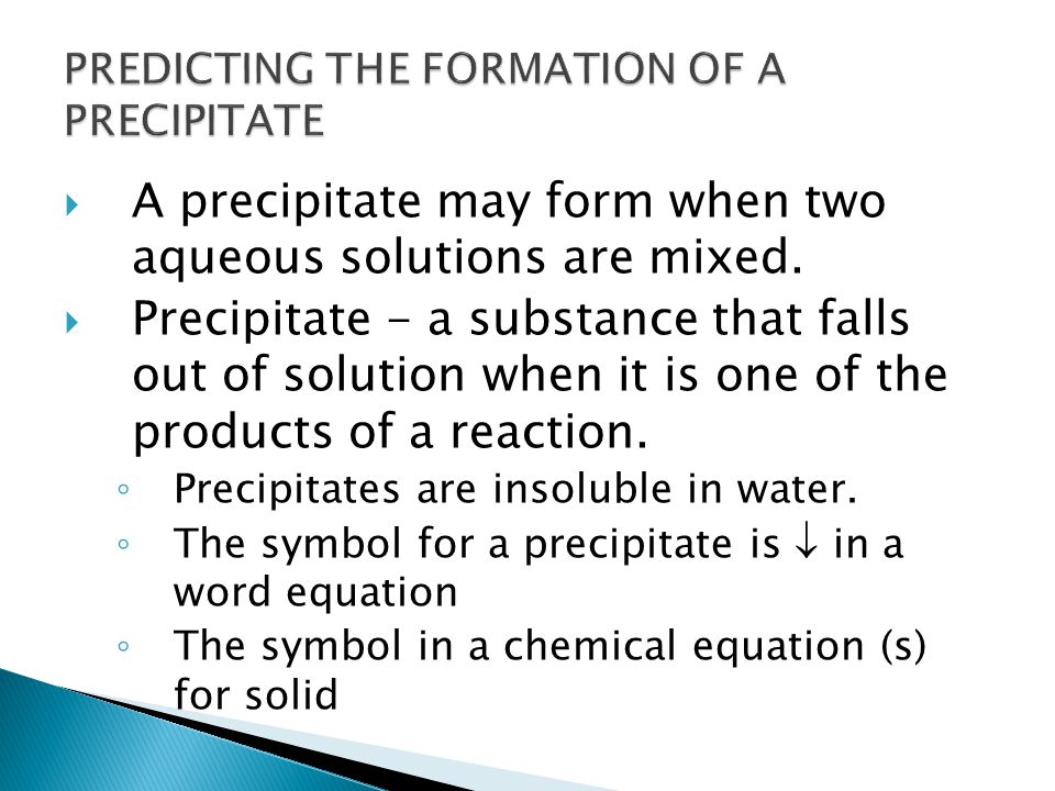  A precipitate may form when two aqueous solutions are mixed.