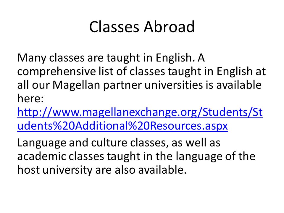 Classes Abroad Many classes are taught in English.