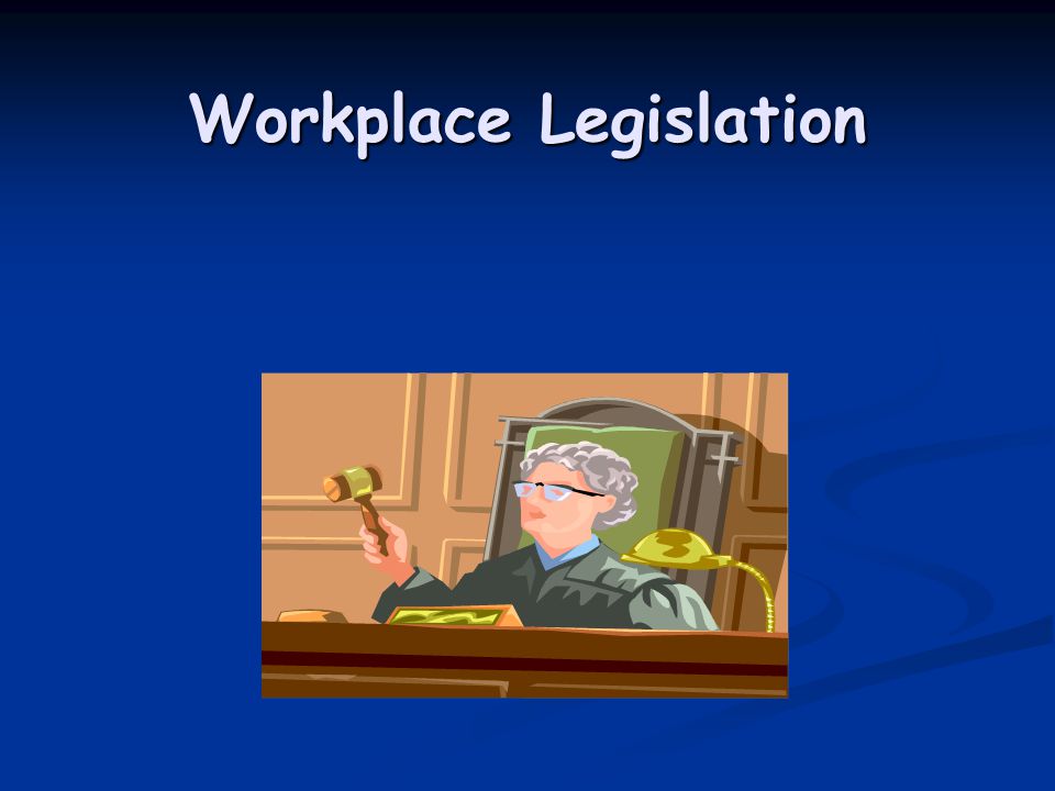 Workplace Legislation