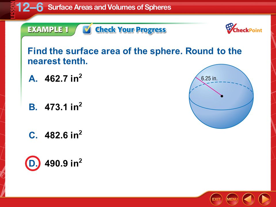 Example 1 A in 2 B in 2 C in 2 D in 2 Find the surface area of the sphere.