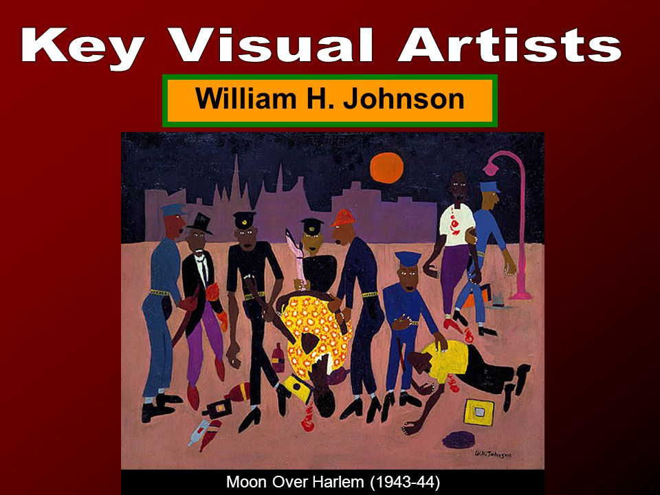 Moon Over Harlem ( ) William H. Johnson